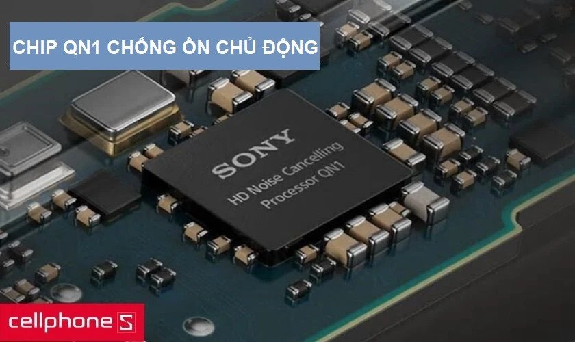Chip chống ồn QN1 mạnh mẽ trên tai nghe bluetooth Sony WI-1000XM2