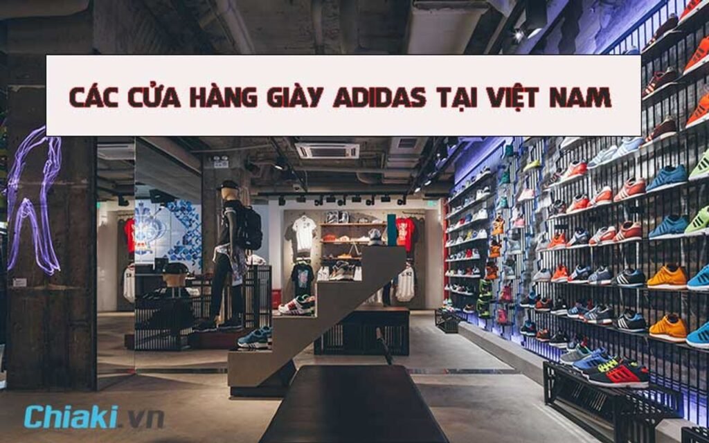 :Các shop bán giày Adidas chính hãng tại Việt Nam