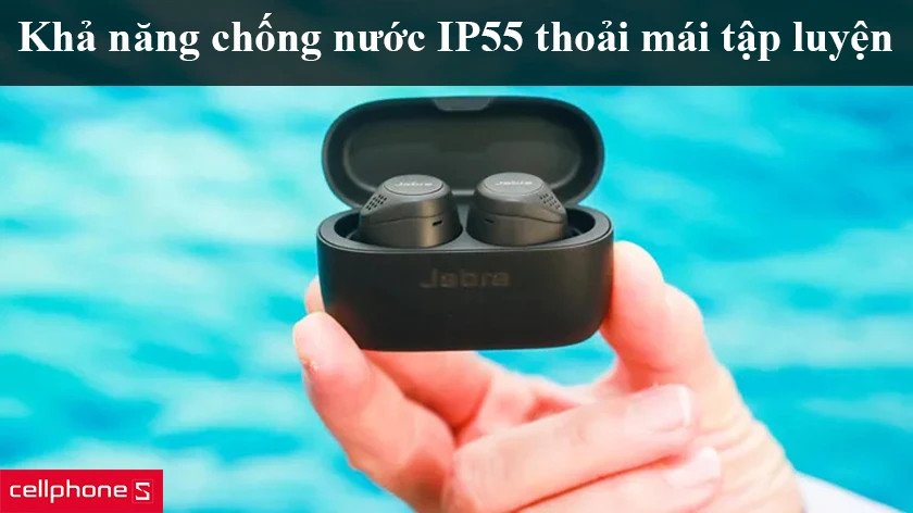 Khả năng chống nước IP55 của tai nghe Jabra Elite 75T