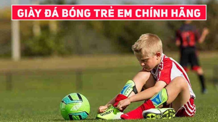 Giày đá bóng trẻ em chính hãng cho cầu thủ nhí