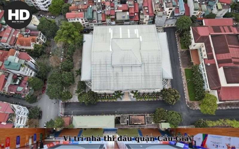 Bản đồ chỉ dẫn vị trí của Nhà thi đấu Cầu Giấy, giúp dễ dàng xác định địa điểm có sức chứa lớn này