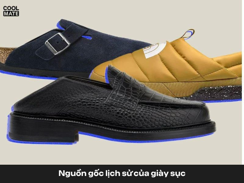 Lịch sử hình thành và phát triển của giày sục, từ cổ đại đến hiện đại.